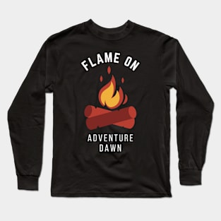 Flame On, Adventure Dawn Camp Fire Long Sleeve T-Shirt